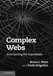 Complex Webs : Anticipating the Improbable