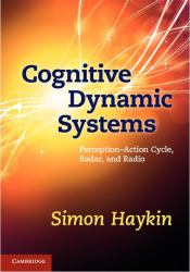 Cognitive Dynamic Systems : Perception-Action Cycle, Radar and Radio