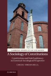 A Sociology of Constitutions : Constitutions and State Legitimacy in Historical-Sociological Perspective