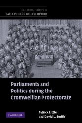 Parliaments and Politics During the Cromwellian Protectorate