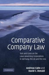 Comparative Company Law : Text and Cases on the Laws Governing Corporations in Germany, the UK and the USA