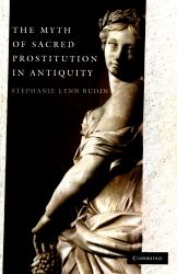 The Myth of Sacred Prostitution in Antiquity