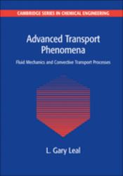 Advanced Transport Phenomena : Fluid Mechanics and Convective Transport Processes