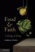 Food and Faith : A Theology of Eating