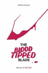 The Blood Tipped Blade : Overcoming Porn Addictions in 'generation Xxx'