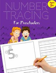 Number Tracing Book for Preschoolers : Number Tracing Books for Kids Ages 3-5: Number Writing Practice for Pre K, Kindergarten and Kids Ages 3-5 (Number Writing Practice Book and Handwriting Workbook for Preschoolers Volume 2)