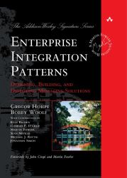 Enterprise Integration Patterns : Designing, Building, and Deploying Messaging Solutions
