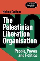 The Palestinian Liberation Organisation : People, Power and Politics