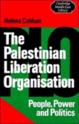 The Palestinian Liberation Organisation : People, Power and Politics