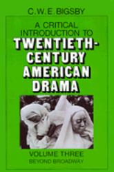 A Critical Introduction to Twentieth-Century American Drama Vol. 3 : Beyond Broadway