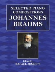 Selected Piano Compositions - Johannes Brahms