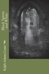 Black Spirits and White : A Book of Ghost Stories