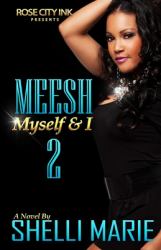 Meesh, Myself and I : Book 2: Dangerously Loving Meesh