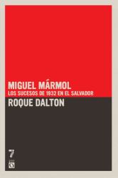 Miguel Mármol : Los Sucesos de 1932 en el Salvador