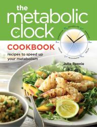 Metabolic Clock Cookbook : Recipes to Speed up Your Metabolism