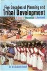 Five Decades of Planning and Tribal Development : A Study of Uttaranchal and Jharkhand