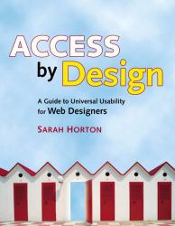 Access by Design : A Guide to Universal Usability for Web Designers