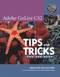 Adobe® GoLive® CS2 Tips and Tricks : The 250 Best