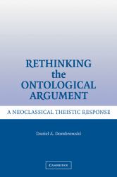 Rethinking the Ontological Argument : A Neoclassical Theistic Response