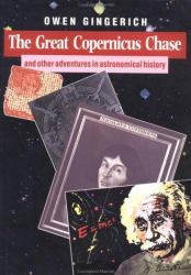 The Great Copernicus Chase : And Other Adventures in Astronomical History