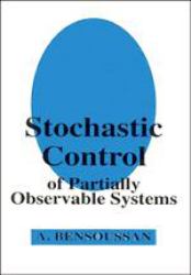 Stochastic Control of Partially Observable Systems