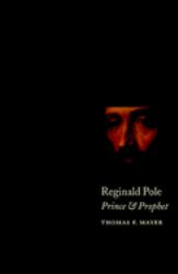 Reginald Pole : Prince and Prophet