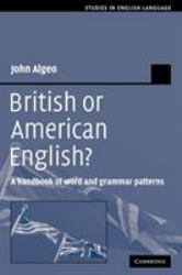 British or American English? : A Handbook of Word and Grammar Patterns