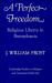 A Perfect Freedom : Religious Liberty in Pennsylvania
