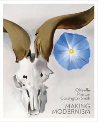 O'Keeffe, Preston, Cossington Smith: Making Modernism