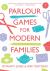 Parlour Games for Modern Families