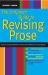 Longman Guide to Revising Prose : A Quick and Easy Method for Turning Good Writing into Great Writing