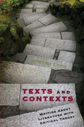 Texts and Contexts : Writing about Literature with Critical Theory