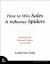 How to Win Sales and Influence Spiders : Boosting Your Business and Buzz on the Web How to Win Sales and Influence Spiders : Boosting Your Business and Buzz on the Web