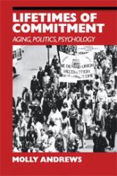 Lifetimes of Commitment : Aging, Politics, Psychology