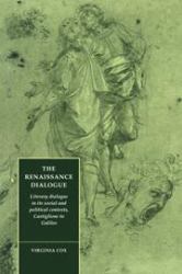 The Renaissance Dialogue : Literary Dialogue in Its Social and Political Contexts, Castiglione to Galileo