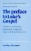The Preface to Luke's Gospel : Literary Convention and Social Context in Luke 1.1-4 and Acts 1.1