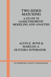 Two-Sided Matching : A Study in Game-Theoretic Modeling and Analysis