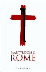 Martyrdom and Rome