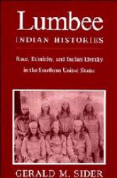 Lumbee Indian Histories : Race, Ethnicity and Indian Identity in the Southern United States