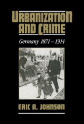 Urbanization and Crime : Germany, 1871-1914