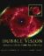 Hubble Vision : Astronomy with the Hubble Space Telescope