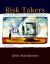Risk Takers : Uses and Abuses of Financial Derivatives