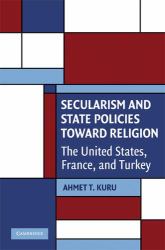 Secularism and State Policies Toward Religion : The United States, France, and Turkey