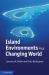 Island Environments in a Changing World