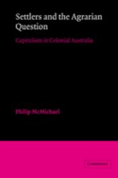 Settlers and the Agrarian Question : Capitalism in Colonial Australia