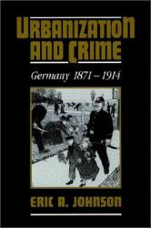 Urbanization and Crime : Germany 1871-1914