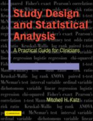 Study Design and Statistical Analysis : A Practical Guide for Clinicians