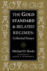 The Gold Standard and Related Regimes : Collected Essays