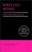 Writing Rome : Textual Approaches to the City Writing Rome : Textual Approaches to the City