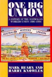 One Big Union : A History of the Australian Workers Union 1886-1994